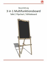 Multifunktionsboard &quot;3in1&quot; Tafel/Flipchart/Whiteboard (Bauanleitung)